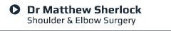 Dr Matthew Sherlock, Shoulder & Elbow Surgery